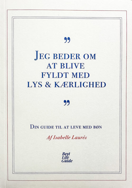 BOG: Jeg beder om at blive fyldt med lys og kærlighed